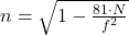 n = \sqrt{1 - \frac{81 \cdot N}{f^2}}